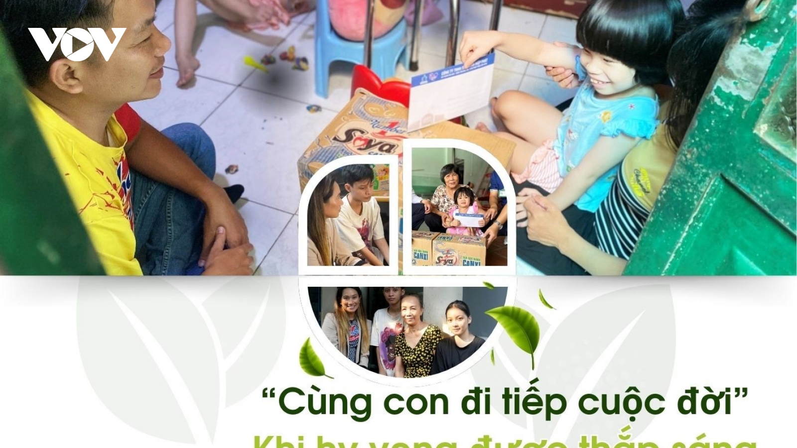 “Cùng con đi tiếp cuộc đời”: Khi hy vọng được thắp sáng